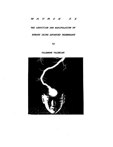 Matrix II - The Abduction and Manipulation of Humans Using Advanced Technology
