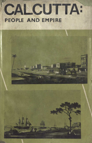 Calcutta People And Empire Gleanings From Old Journals