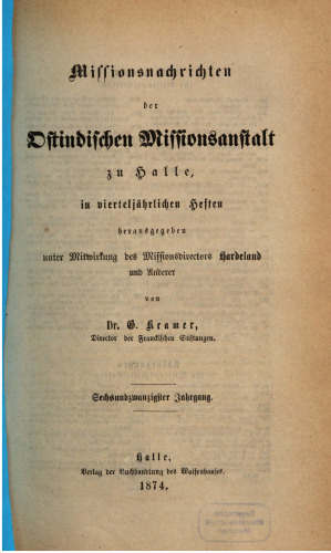 Missionsnachrichten der Ostindischen Missionsanstalt zu Halle in vierteljährlichen Heften