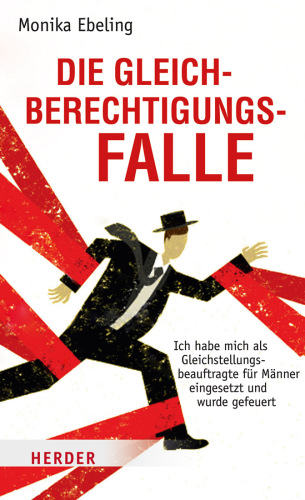 Die Gleichberechtigungsfalle: Ich habe mich als Gleichstellungsbeauftragte für Männer eingesetzt und wurde gefeuert