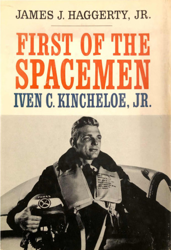 First Of The Spacemen, Iven C. Kincheloe, Jr