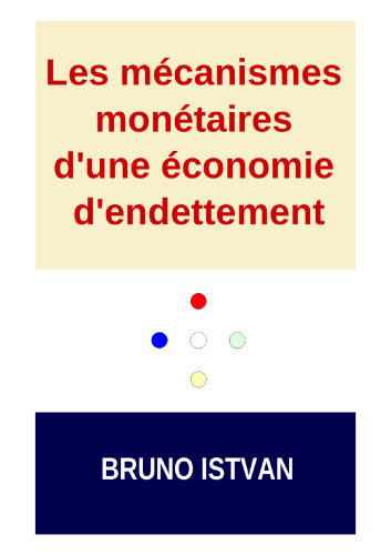 Les mécanismes monétaires d’une économie d’endettement