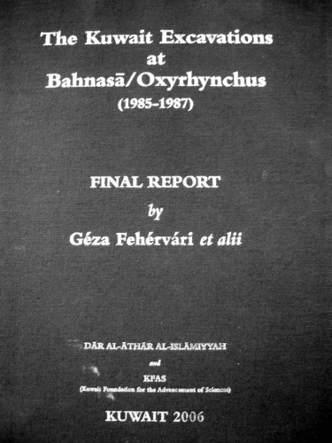 Bahnasa (Oxyrhynchus): Final report of the excavations (1985-87)