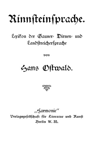 Rinnsteinsprache : Lexikon der Gauner-, Dirnen- und Landstreichersprache