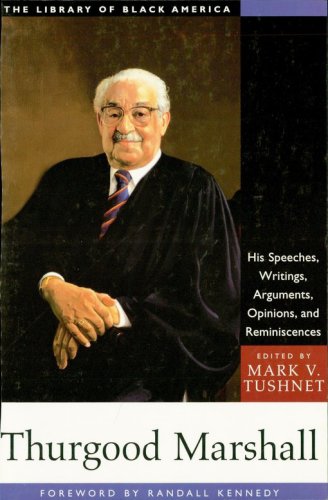 Thurgood Marshall: his speeches, writings, arguments, opinions, and reminiscences