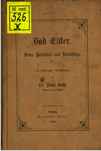 Bad Elster. Seine Heilmittel und Kurerfolge