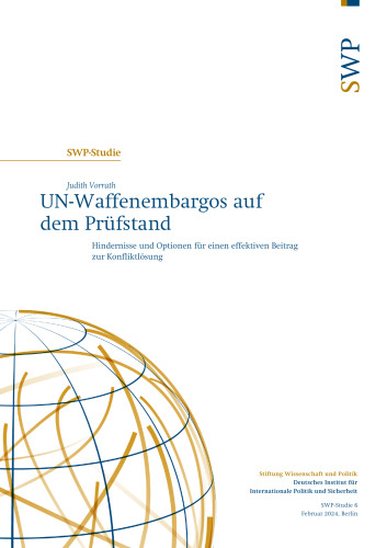 UN-Waffenembargos auf dem Prüfstand : Hindernisse und Optionen für einen effektiven Beitrag zur Konfliktlösung