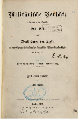 Militärische Berichte erstattet aus Berlin 1866 bis 1870