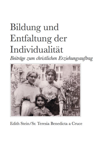 Bildung und Entfaltung der Individualität: Beiträge zum christlichen Erziehungsauftrag