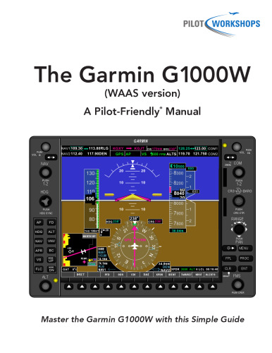 The Garmin G1000W (WAAS version): A Pilot-Friendly Manual