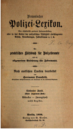 Preußisches Polizei-Lexikon. Eine alphabetisch geordnete Zusammenstellung aller in das Gebiet der polizeilichen Tätigkeiten einschlagenden Gesetze, Verordnungen, Regelungen usw. Ein praktisches Hilfsbuch für Polizeibeamte und zur Belehrung für jedermann / Abdecker - Zwangspass