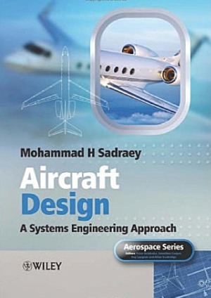 Aircraft Design A Systems Engineering Approach