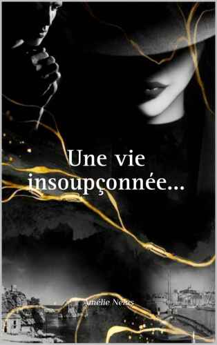 Une vie insoupçonnée...