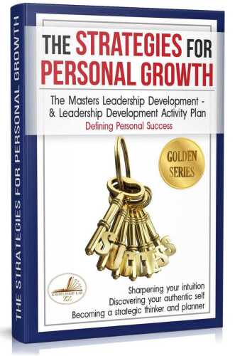 The Strategies for Personal Growth: The Masters Leadership Development & Leadership Development Activity Plan PLUS Defining Personal Success (Golden series)