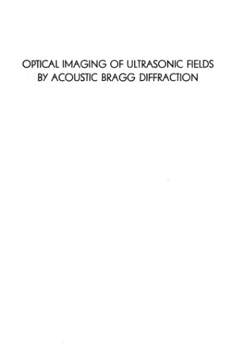 Optical Imaging of Ultrasonic Fields by Acoustic Bragg Diffraction (PhD thesis)