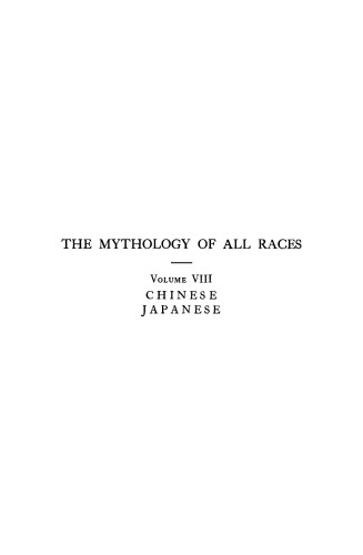 The Mythology of All Races 8 : Chinese and Japanese