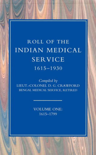 Roll of the Indian Medical Service 1615–1930, Volume 1: 1615–1799