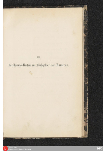 Forschungsreisen in der Colonie Kamerun / Das Flußgebiet von Kamerun: Seine Bewohner und seine Hinterländer; Leben und Sitten der Eingebornen, Klima und culturelle Bedeutung des Landes, dessen ... eigner Anschauung und Studien geschildert