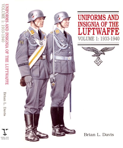 Uniforms and Insignia of the Luftwaffe Volume 1 1933-1940