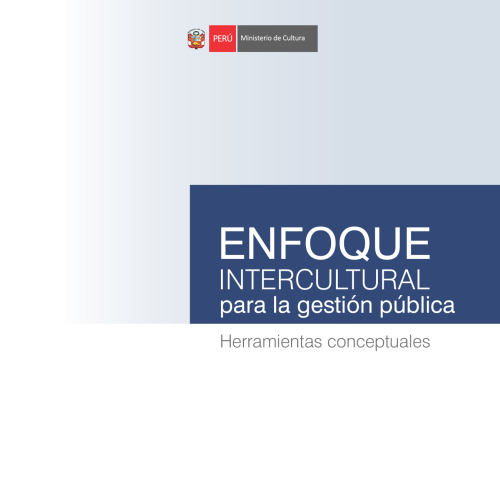 Enfoque intercultural para la gestión pública: Herramientas conceptuales
