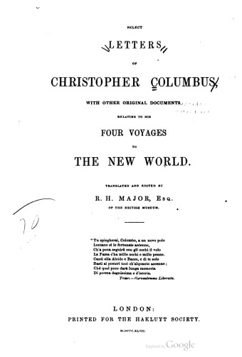 Select Letters of Christopher Columbus, with other Original Documents relating to this Four Voyages to the New World
