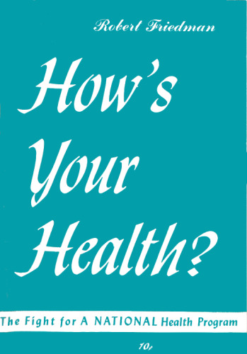 How's Your Heath? The Fight for A NATIONAL Health Program