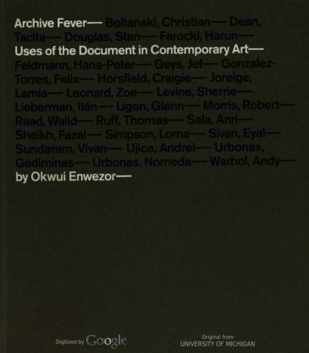 Archive Fever: Uses of the Document in Contemporary Art