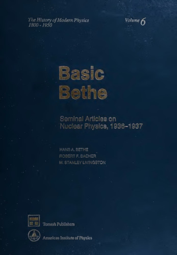 Basic Bethe: Seminal Articles on Nuclear Physics, 1936-1937