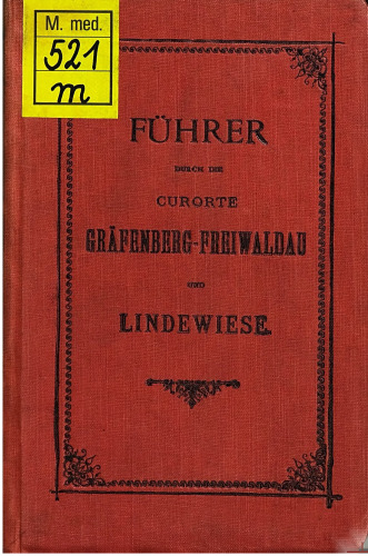 Führer durch die Curorte [Kurorte] Gräfenberg-Freiwaldau und Lindewiese