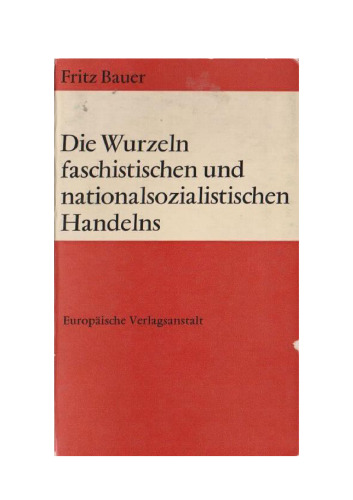 Die Wurzeln faschistischen und nationalsozialistischen Handelns
