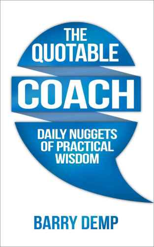 The Quotable Coach: Daily Nuggets of Practical Wisdom
