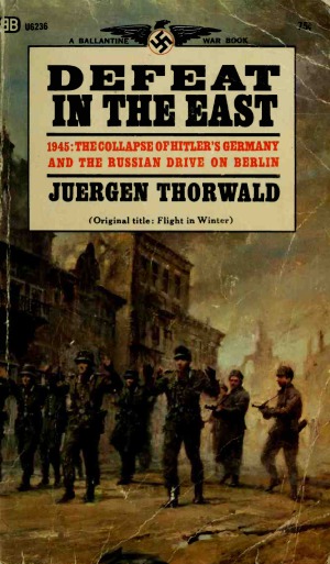 Defeat in the East Russia Conquers, January to May 1945