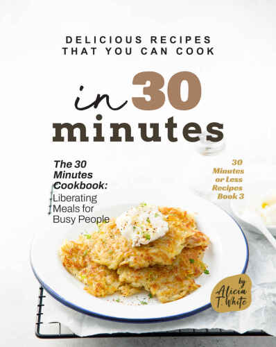 Delicious Recipes That You Can Cook in 30 Minutes