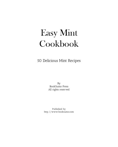 Easy Mint Cookbook: 50 Delicious Mint Recipes
