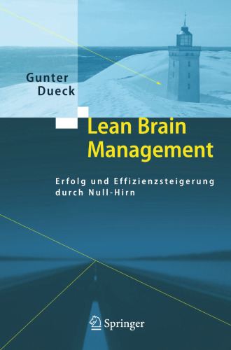 Lean Brain Management: Erfolg und Effizienzsteigerung durch Null-Hirn (German Edition)