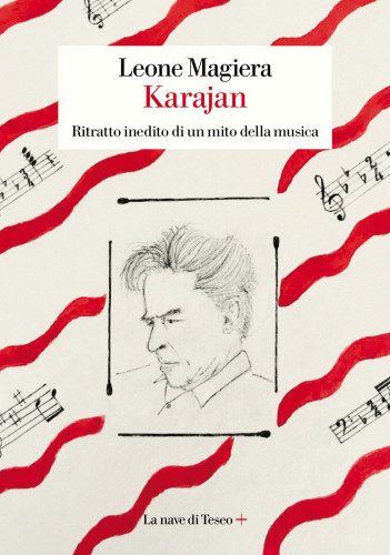 Karajan. Ritratto inedito di un mito della musica
