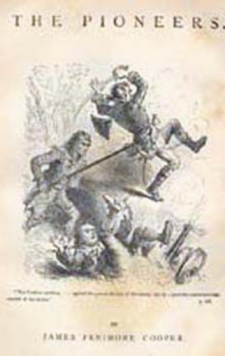 The Pioneers , The Sources of the Susquehanna; a Descriptive Tale