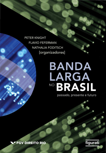 Broadband in Brazil: Past, Present, and Future
