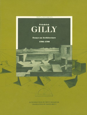 Friedrich Gilly Essays on Architecture, 1796–1799