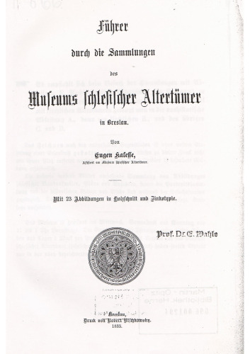 Führer durch die Sammlungen des Museums schlesischer Altertümer in Breslau