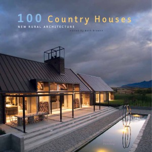100 Country Houses New Rural Architecture