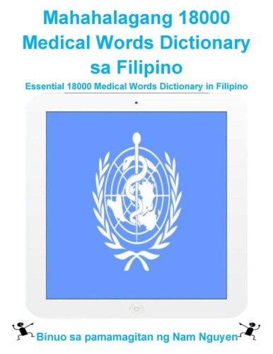 Mahahalagang 18000 Medical Words Dictionary sa Filipino: Essential 18000 Medical Words Dictionary in Filipino