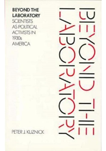 Beyond the Laboratory: Scientists as Political Activists in 1930s America