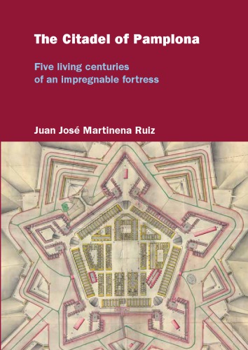 The Citadel of Pamplona: Five Living Centuries of an Impregnable Fortress