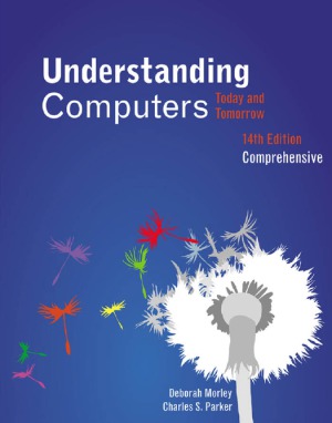 Understanding Computers Today and Tomorrow, 14 edition