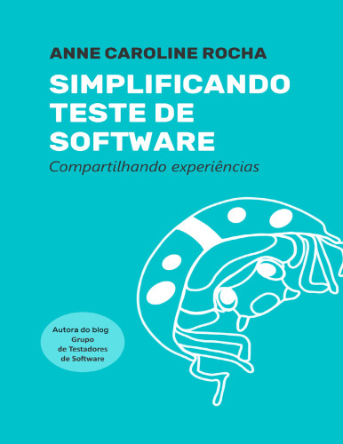 Simplificando Teste de Software: Compartilhando experiências (Portuguese Edition)