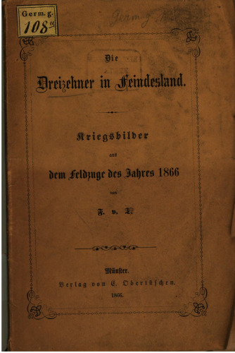 Die Dreizehner im Feindesland : Kriegsbilder aus dem Feldzuge von 1866