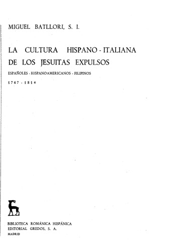 La cultura hispano-italiana de los jesuitas expulsos. Españoles, hispanoamericanos, filipinos: 1764-1814