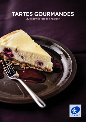 Tartes Gourmandes - 20 recettes faciles à réaliser