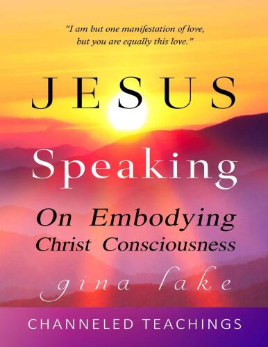 Jesus Speaking: On Embodying Christ Consciousness